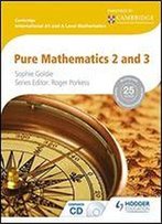 Cambridge International As And A Level Mathematics Pure Mathematics 2 And 3