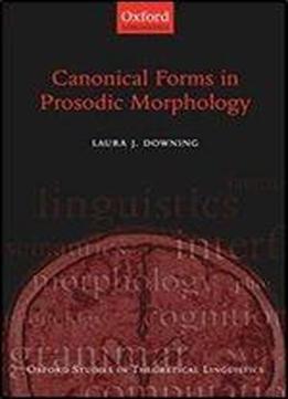 Canonical Forms In Prosodic Morphology