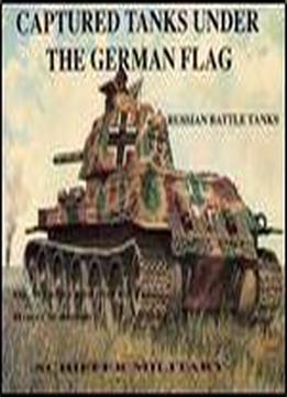 Captured Tanks Under The German Flag: Russian Battle Tanks