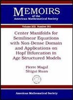 Center Manifolds For Semilinear Equations With Non-Dense Domain And Applications To Hopf Bifurcation In Age Structured Models