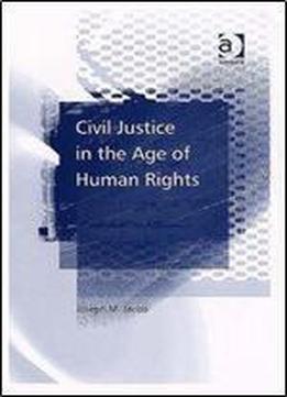 Civil Justice In The Age Of Human Rights