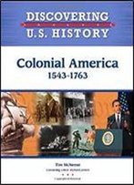 Colonial America: 1543-1763 (Discovering U.S. History)