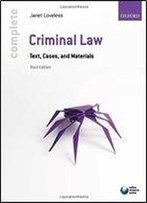 Complete Criminal Law: Text, Cases, And Materials