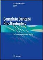 Complete Denture Prosthodontics: Treatment And Problem Solving