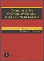 Computer-Aided Otorhinolaryngology-Head And Neck Surgery