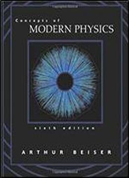 Concepts Of Modern Physics, 6th Edition