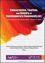 Conservation, Tourism, And Identity Of Contemporary Community Art: A Case Study Of Felipe Seade's Mural 'Allegory To Work'