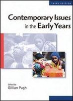 Contemporary Issues In The Early Years: Working Collaboratively For Children