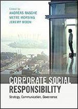 Corporate Social Responsibility: Strategy, Communication, Governance [kindle Edition]