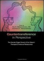 Countertransference In Perspective: The Double-Edged Sword Of The Patient-Therapist Emotional Relationship