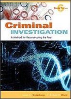 Criminal Investigation: A Method For Reconstructing The Past