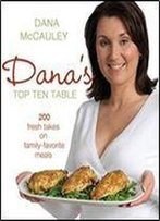 Dana's Top Ten Table: 200 Fresh Takes On Family-Favourite Meals