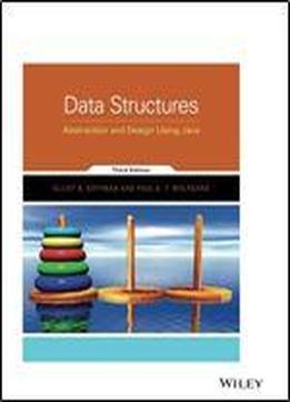 Data Structures: Abstraction And Design Using Java, 3rd Edition