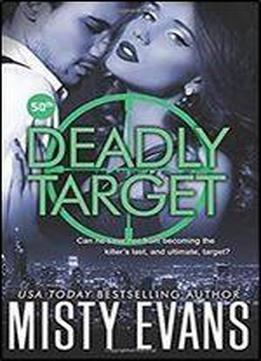 Deadly Target: Scvc Taskforce Series, Book 9 (scvc Taskforce Romantic Suspense Series) (volume 9)