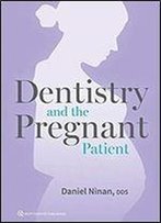 Dentistry And The Pregnant Patient