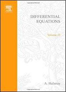 Differential Equation: Stability, Oscillations, Time Lags, Volume 23 (mathematics In Science And Engineering)