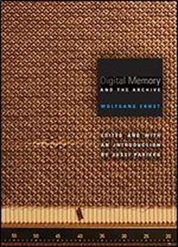 Digital Memory And The Archive