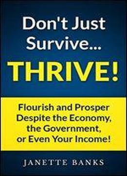 Don't Just Survive...thrive!