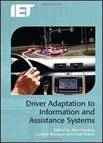 Driver Adaptation To Information And Assistance Systems