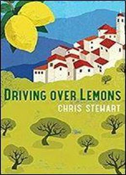 Driving Over Lemons: An Optimist In Andalucia (lemons Trilogy) [kindle Edition]