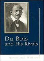 Du Bois And His Rivals