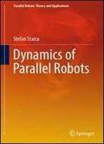 Dynamics Of Parallel Robots