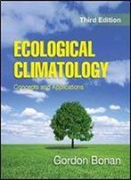 Ecological Climatology: Concepts And Applications
