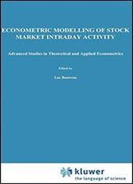 Econometric Modelling Of Stock Market Intraday Activity