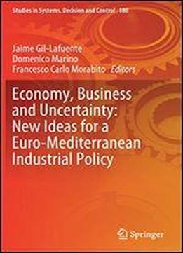 Economy, Business And Uncertainty: New Ideas For A Euro-mediterranean Industrial Policy