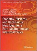 Economy, Business And Uncertainty: New Ideas For A Euro-Mediterranean Industrial Policy