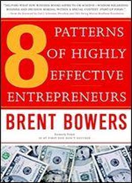 Eight Patterns Of Highly Effective Entrepreneurs