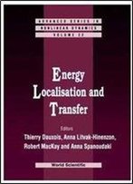 Energy Localisation And Transfer