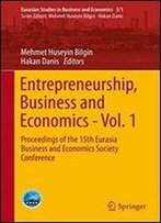 Entrepreneurship, Business And Economics - Vol. 1: Proceedings Of The 15th Eurasia Business And Economics Society Conference