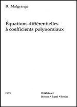 Equations Differentielles A Coefficients Polynomiaux (progress In Mathematics)