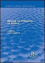 Essays On Freedom Of Action (Routledge Revivals) [Kindle Edition]