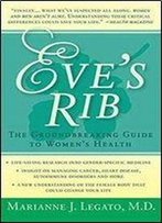 Eve's Rib : The Groundbreaking Guide To Women's Health