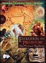 Evolution And Prehistory: The Human Challenge, 1st Edition