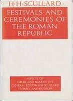 Festivals And Ceremonies Of The Roman Republic (Aspects Of Greek And Roman Life)