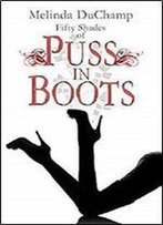 Fifty Shades Of Puss In Boots (The Fifty Shades Of Jezebel Trilogy Book 2)