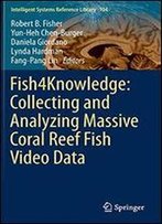 Fish4knowledge: Collecting And Analyzing Massive Coral Reef Fish Video Data