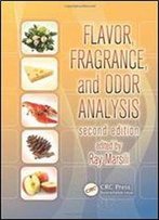 Flavor, Fragrance, And Odor Analysis, Second Edition