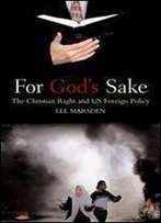 For God's Sake: The Christian Right And Us Foreign Policy