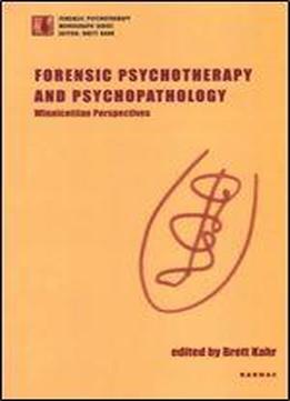 Forensic Psychotherapy And Psychopathology: Winnicottian Perspectives