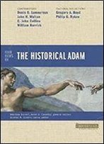 Four Views On The Historical Adam (Counterpoints: Bible And Theology)