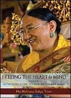 Freeing The Heart And Mind: Introduction To The Buddhist Path
