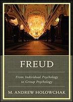 Freud: From Individual Psychology To Group Psychology