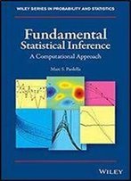 Fundamental Statistical Inference: A Computational Approach