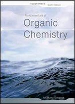 Fundamentals Of Organic Chemistry, 6th Edition