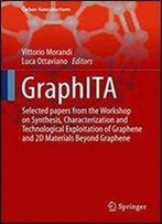 Graphita: Selected Papers From The Workshop On Synthesis, Characterization And Technological Exploitation Of Graphene And 2d Materials Beyond Graphene