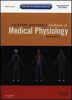 Guyton And Hall Textbook Of Medical Physiology: With Student Consult Online Access, 12e (Guyton Physiology)
